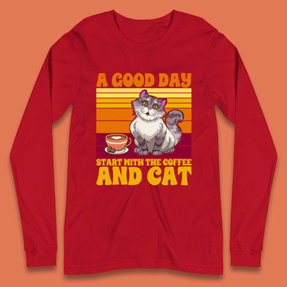 A Good Day Start With The Coffee And Cat Long Sleeve T Shirt