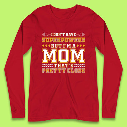 Superpowers Mom Long Sleeve T-Shirt