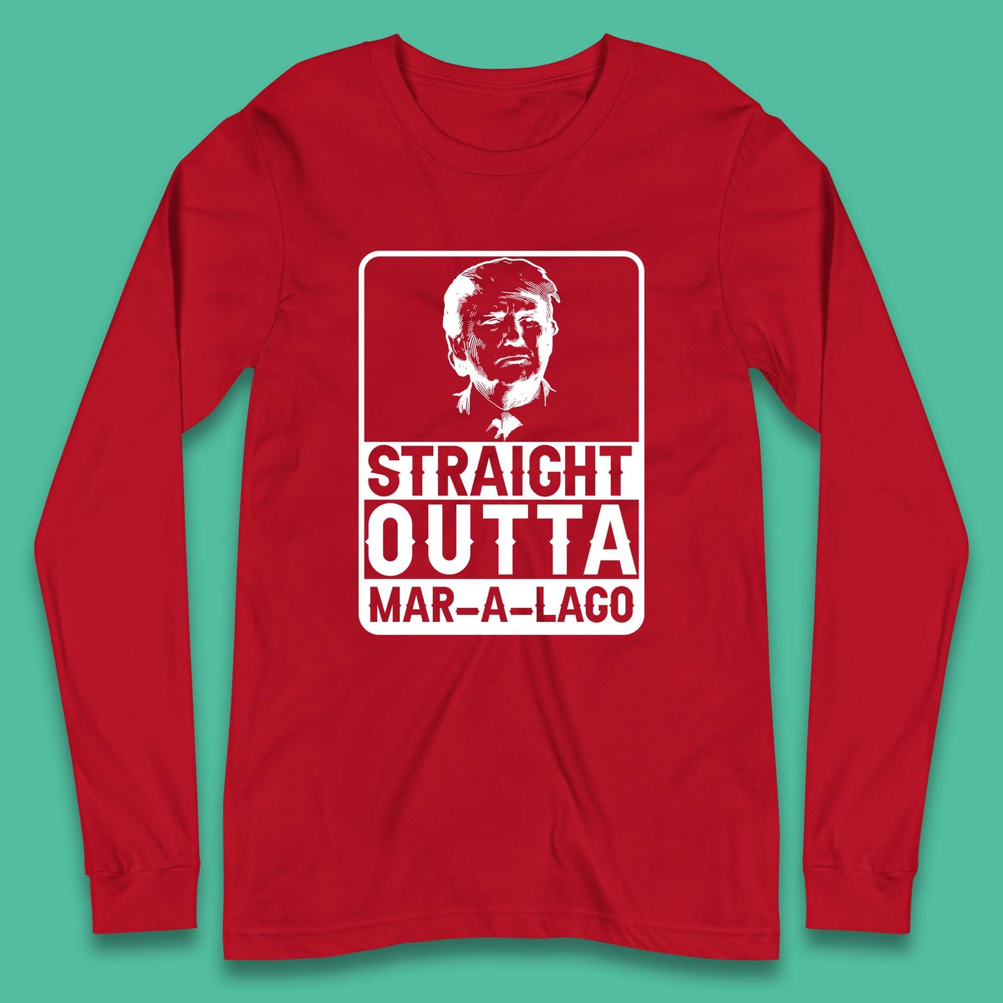 Donald Trump Straight Outta Mar-A-Lago USA Mugshot President Elections 2024 Long Sleeve T Shirt