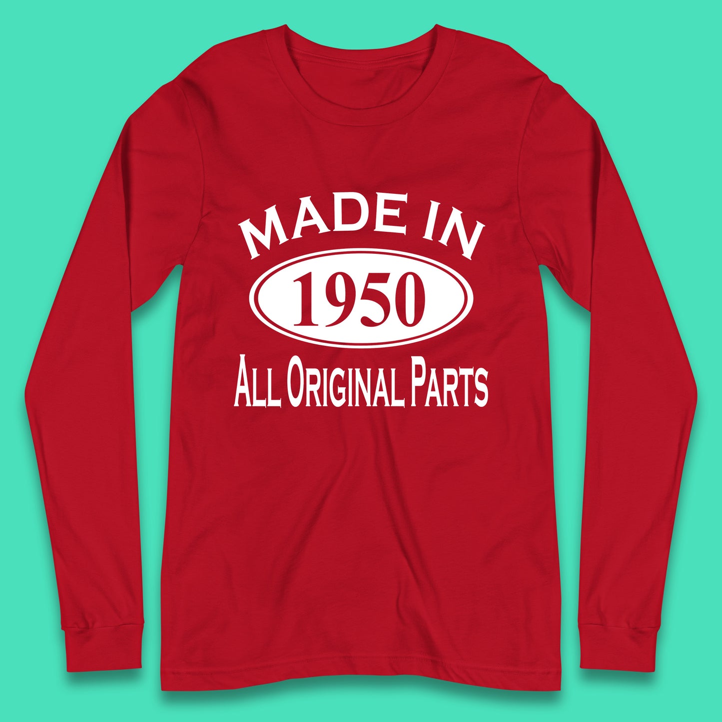 Made In 1950 All Original Parts Vintage Retro 73rd Birthday Funny 73 Years Old Birthday Gift Long Sleeve T Shirt