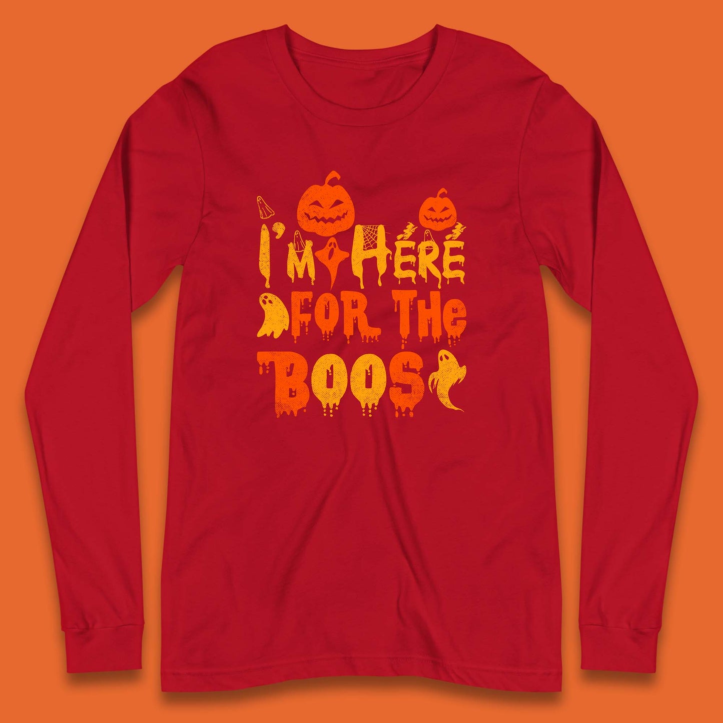 I'm Here For The Boos Halloween Pumpkin Ghost Horror Scary Long Sleeve T Shirt