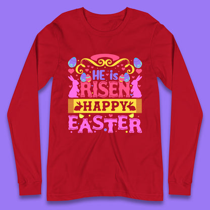 He Is Risen Happy Easter Long Sleeve T-Shirt