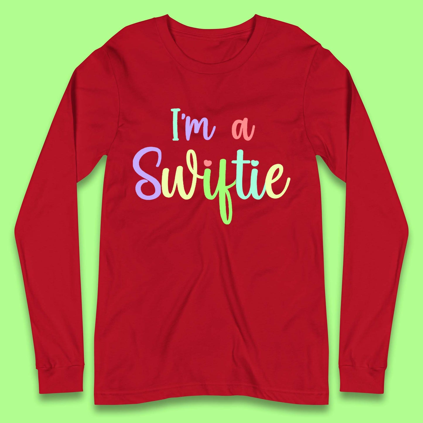 I'm a Swiftie Long Sleeve T-Shirt