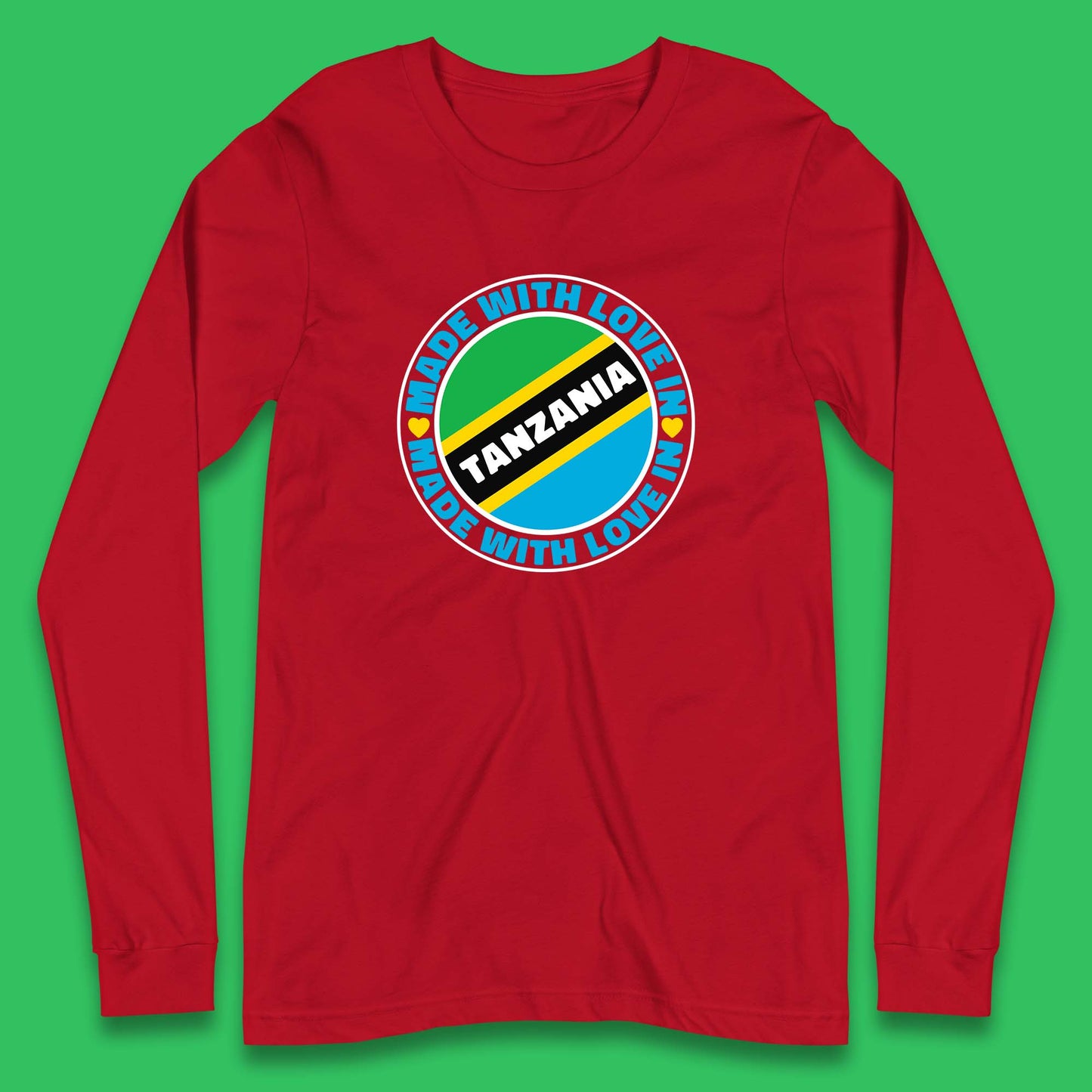 Made With Love In Tanzania Country In East Africa Tanzanian Africa Traveler Long Sleeve T Shirt