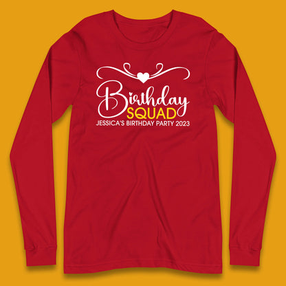 Personalised Birthday Squad Your Name And Birthday Year Funny Birthday Party Long Sleeve T Shirt