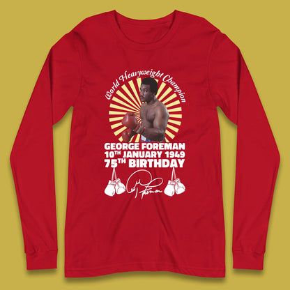 George Foreman 75th Birthday Long Sleeve T-Shirt