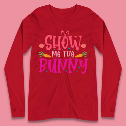 Show Me The Bunny Long Sleeve T-Shirt