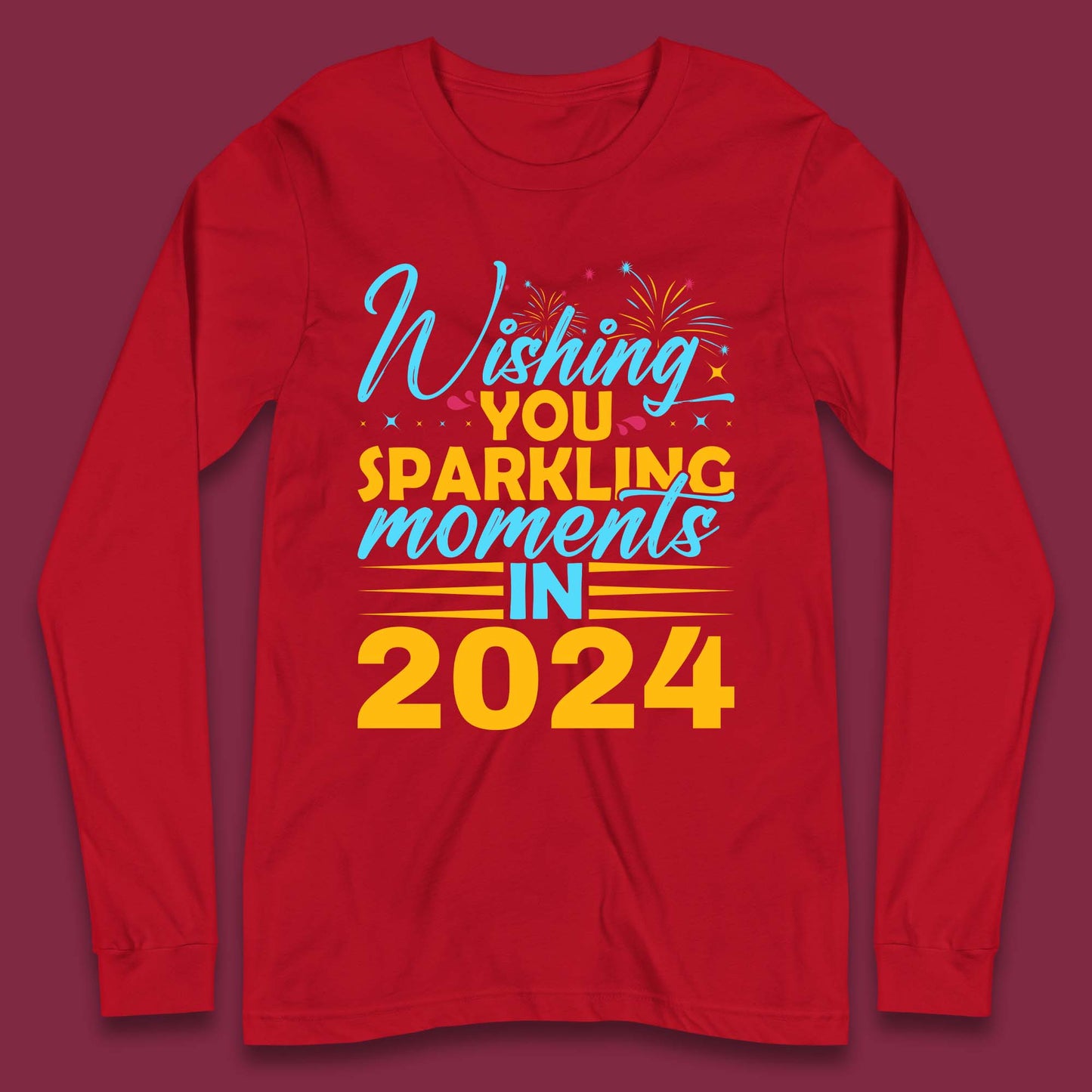 Wishing You Sparkling Moments in 2024 Long Sleeve T-Shirt