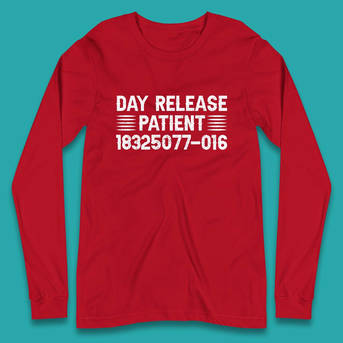 Day Release Patient Psycho Ward Halloween Mental Health Parole Jail Prison Funny Locked Up Long Sleeve T Shirt