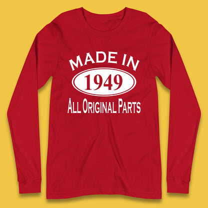 Made In 1949 All Original Parts Vintage Retro 74th Birthday Funny 74 Years Old Birthday Gift Long Sleeve T Shirt