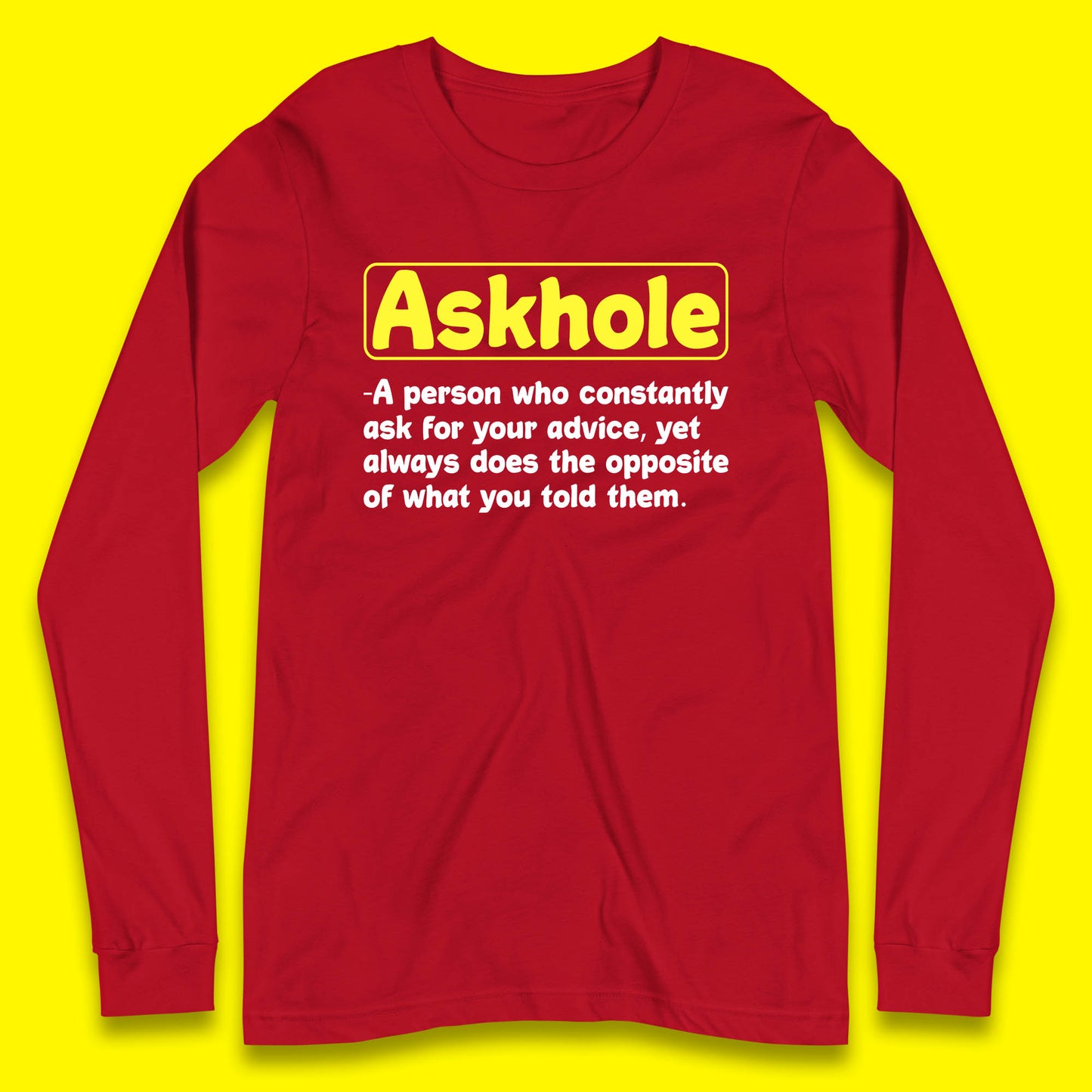 Askhole Funny Meaning Crowdsourced Dictionary Funny Sarcastic Definition Offensive Long Sleeve T Shirt