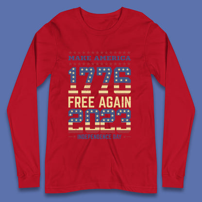 Make America Free Again 1776-2023 Independence Day Funny Free Speech Long Sleeve T Shirt