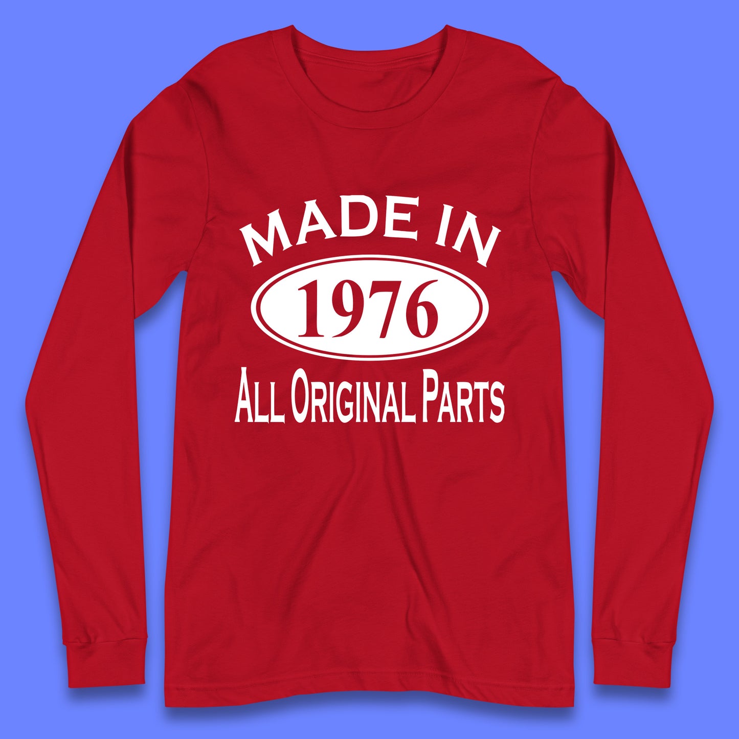 Made In 1976 All Original Parts Vintage Retro 47th Birthday Funny 47 Years Old Birthday Gift Long Sleeve T Shirt