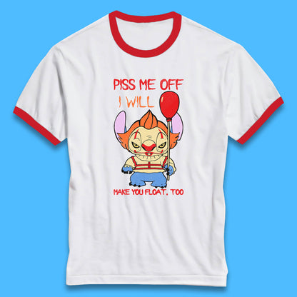 Piss Me Off I Will Make You Float, Too Halloween IT Pennywise Clown & Disney Stitch Movie Mashup Parody Ringer T Shirt