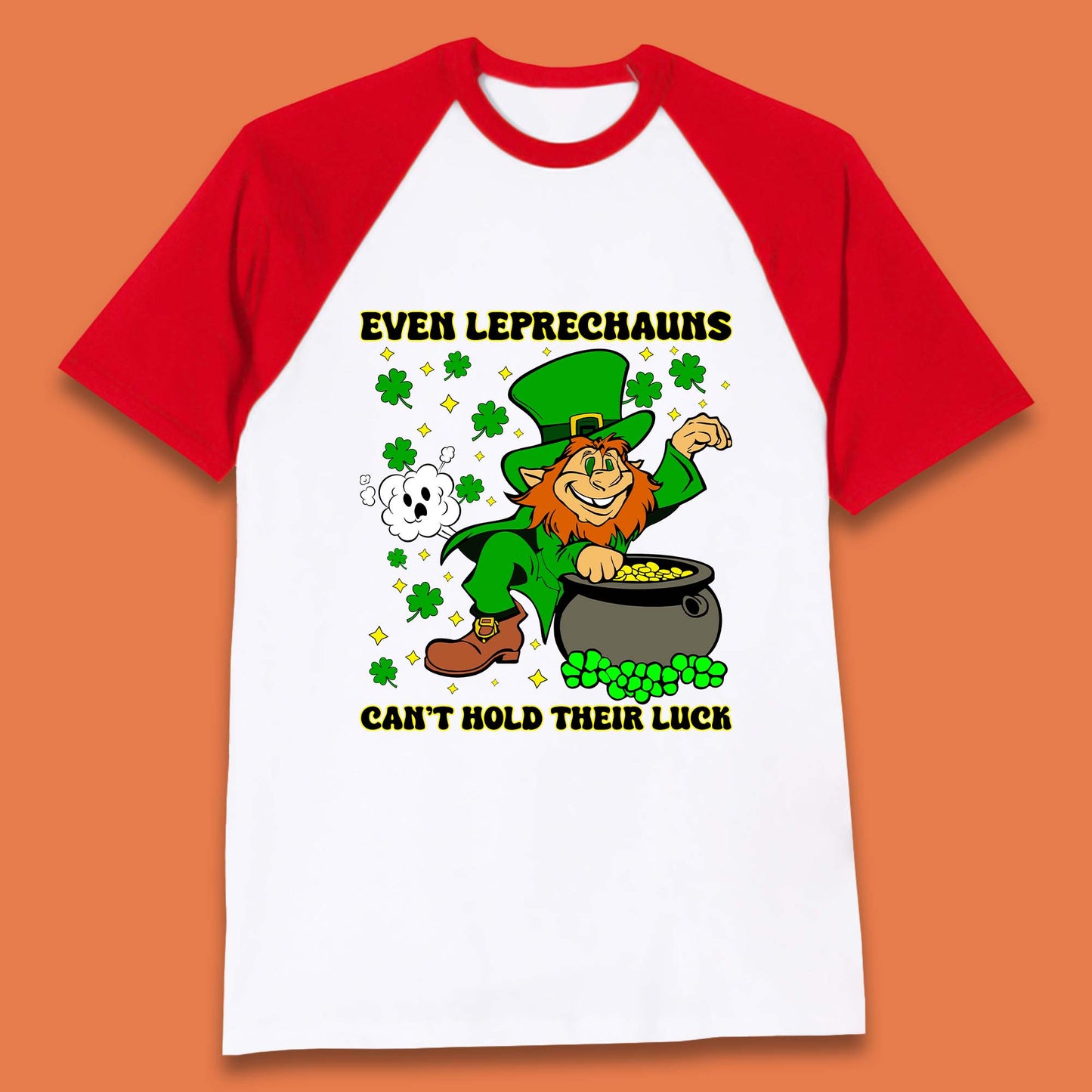 Leprechauns Can't Hold Their Luck Baseball T-Shirt