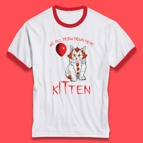 We All Meow Down Here Kitten Clown Cat Halloween IT Pennywise Clown Movie Mashup Parody Ringer T Shirt