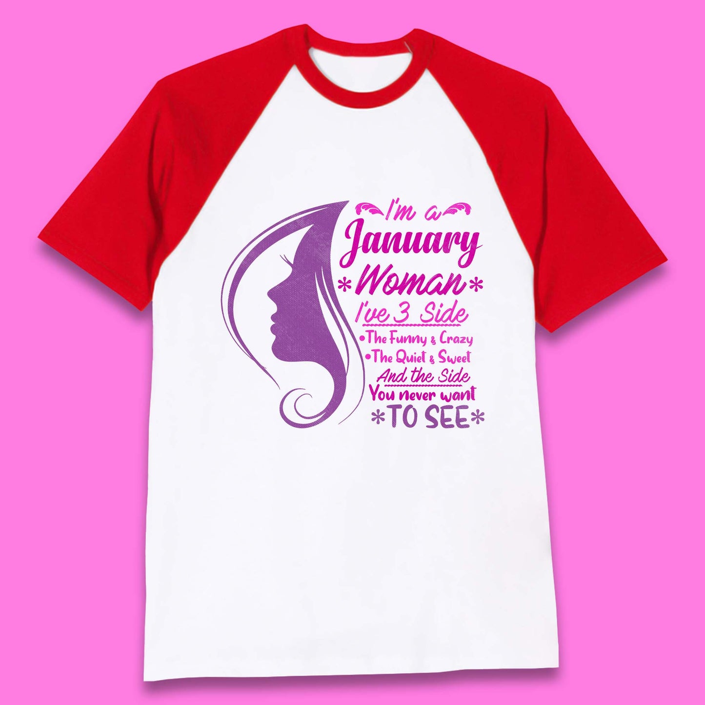 I'm A january Woman I've 3 Side Baseball T-Shirt