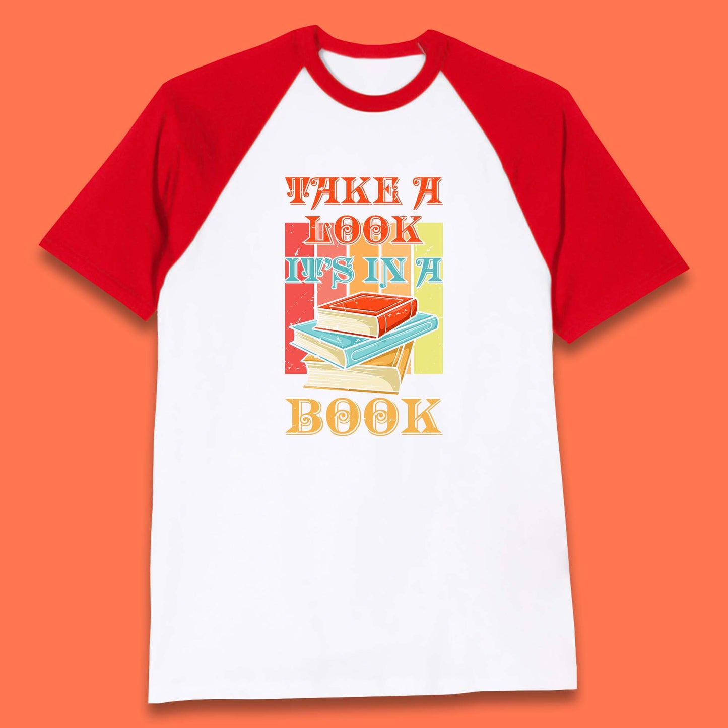 Take A Look It's In A Book Retro Reading Book Lover Bookish Librarian Baseball T Shirt