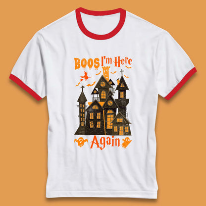 Boos I'm Here Again Halloween Haunted House Horror Scary Spooky Season Ringer T Shirt