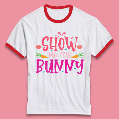 Show Me The Bunny Ringer T-Shirt