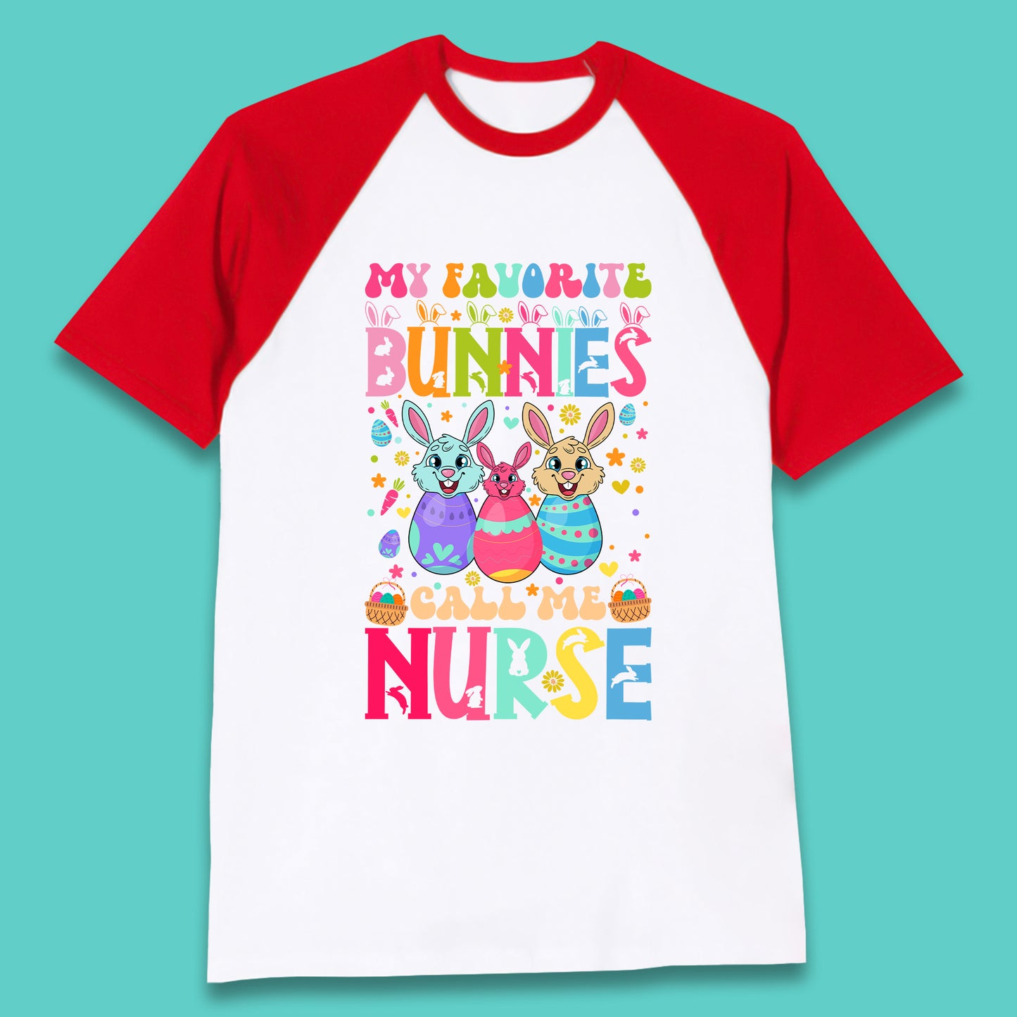 My Favorite Bunnies Call Me Nurse Baseball T-Shirt