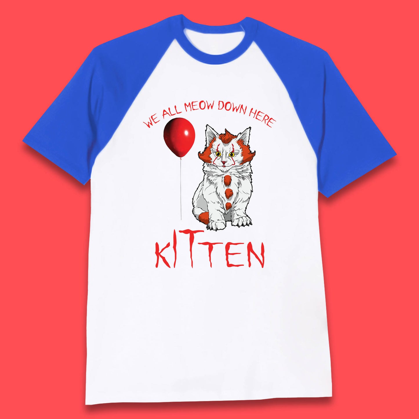 We All Meow Down Here Kitten Clown Cat Halloween IT Pennywise Clown Movie Mashup Parody Baseball T Shirt