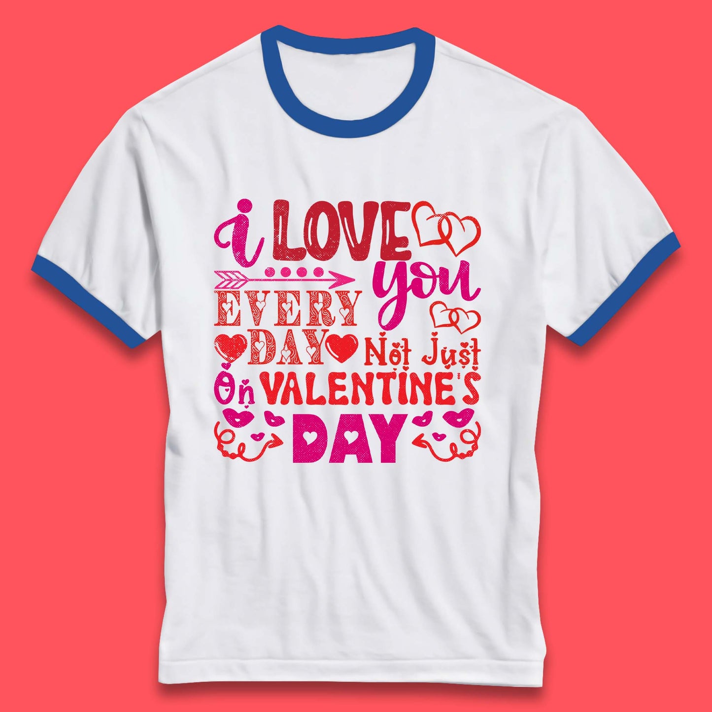 Love You Every Day Ringer T-Shirt