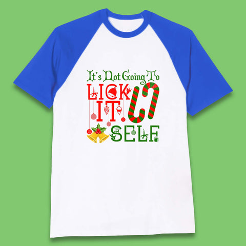 It's Not Going To Lick Itself Candy Cane Funny Christmas Humor Sarcastic Offensive Xmas Baseball T Shirt