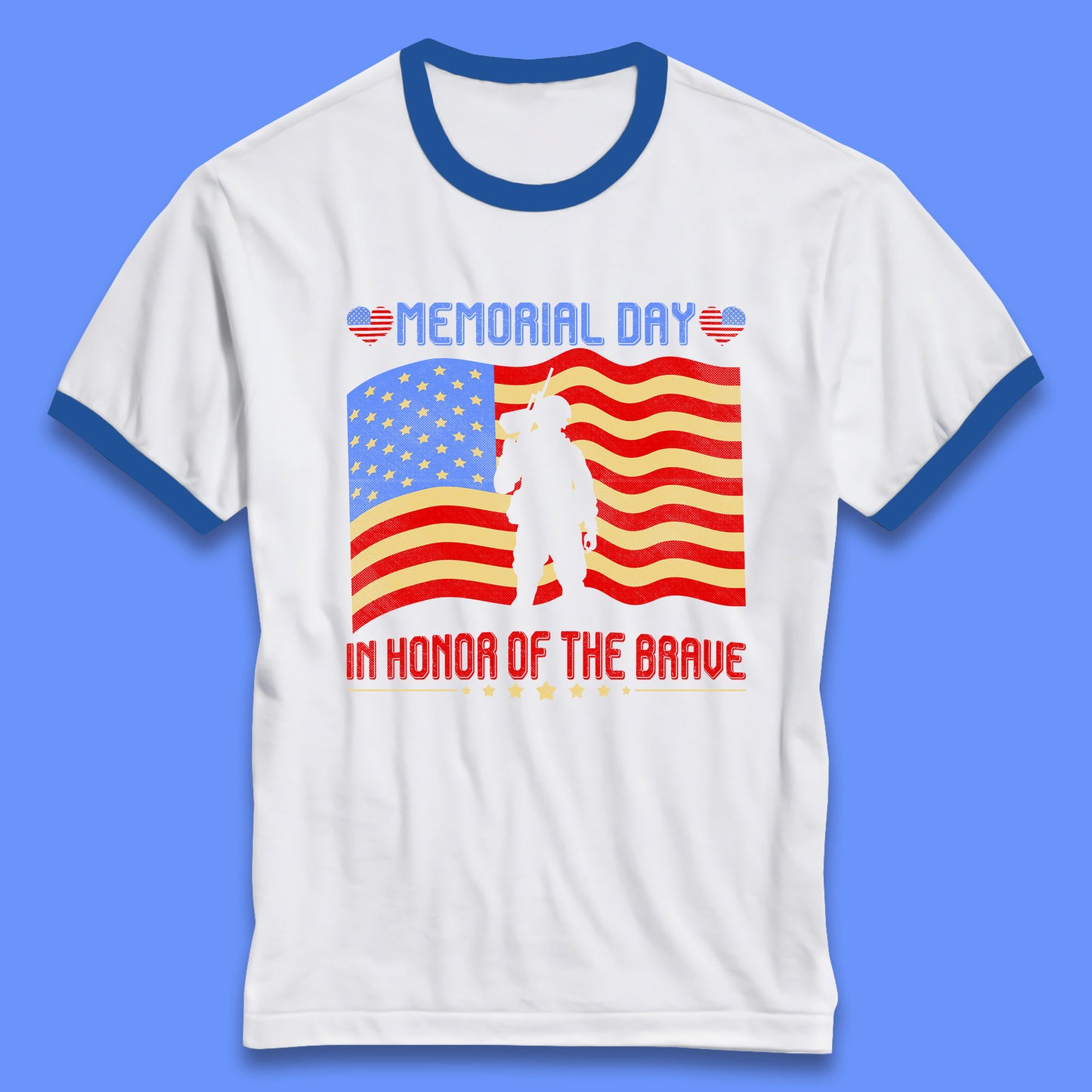 Memorial Day In Honor Of The Brave Heroes Military Soldiers Armed Forces Supporter Ringer T Shirt