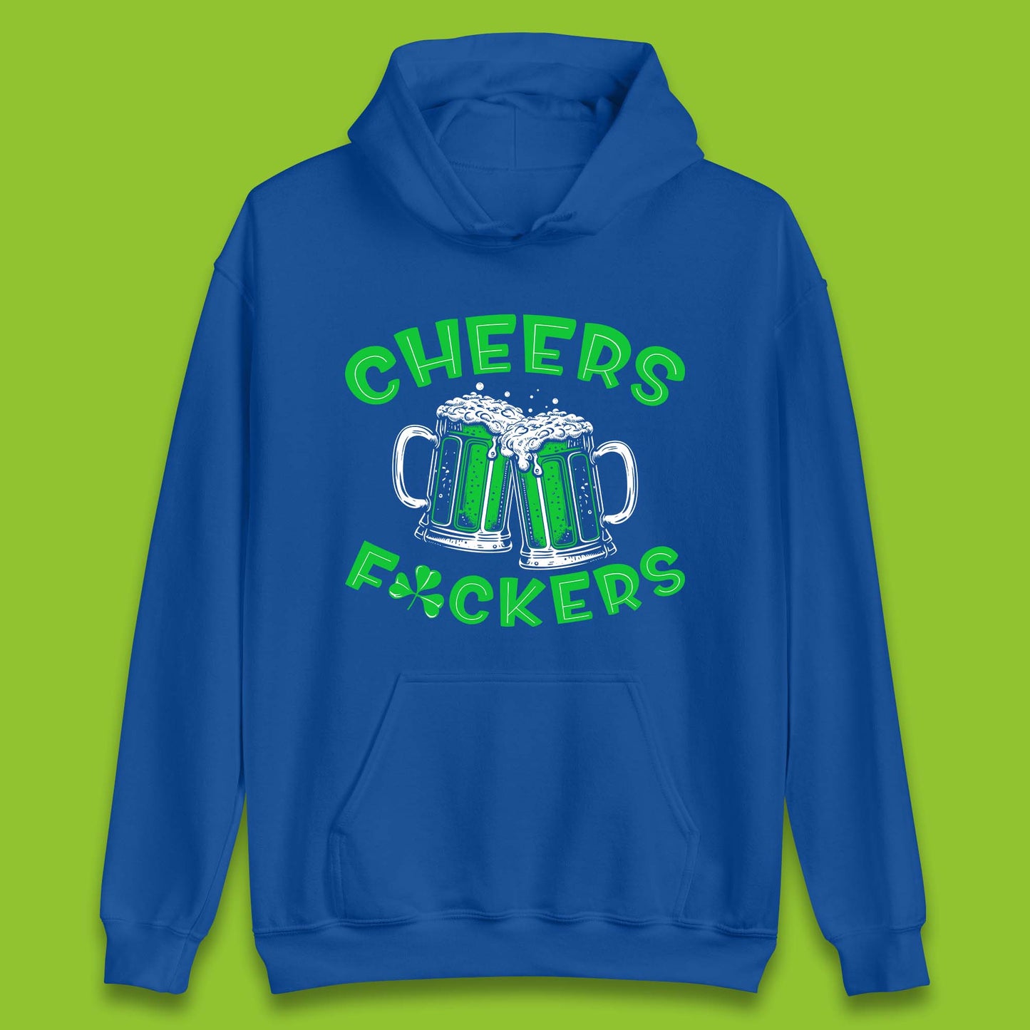 Cheer's Fuckers St. Patrick Day Unisex Hoodie