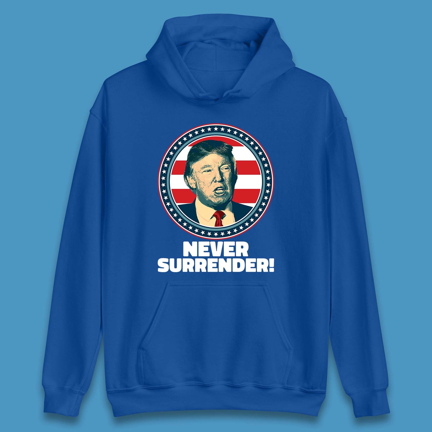 Never Surrender Donald Trump 2024 Take America Back Trump Not Guilty Campaign Political Unisex Hoodie