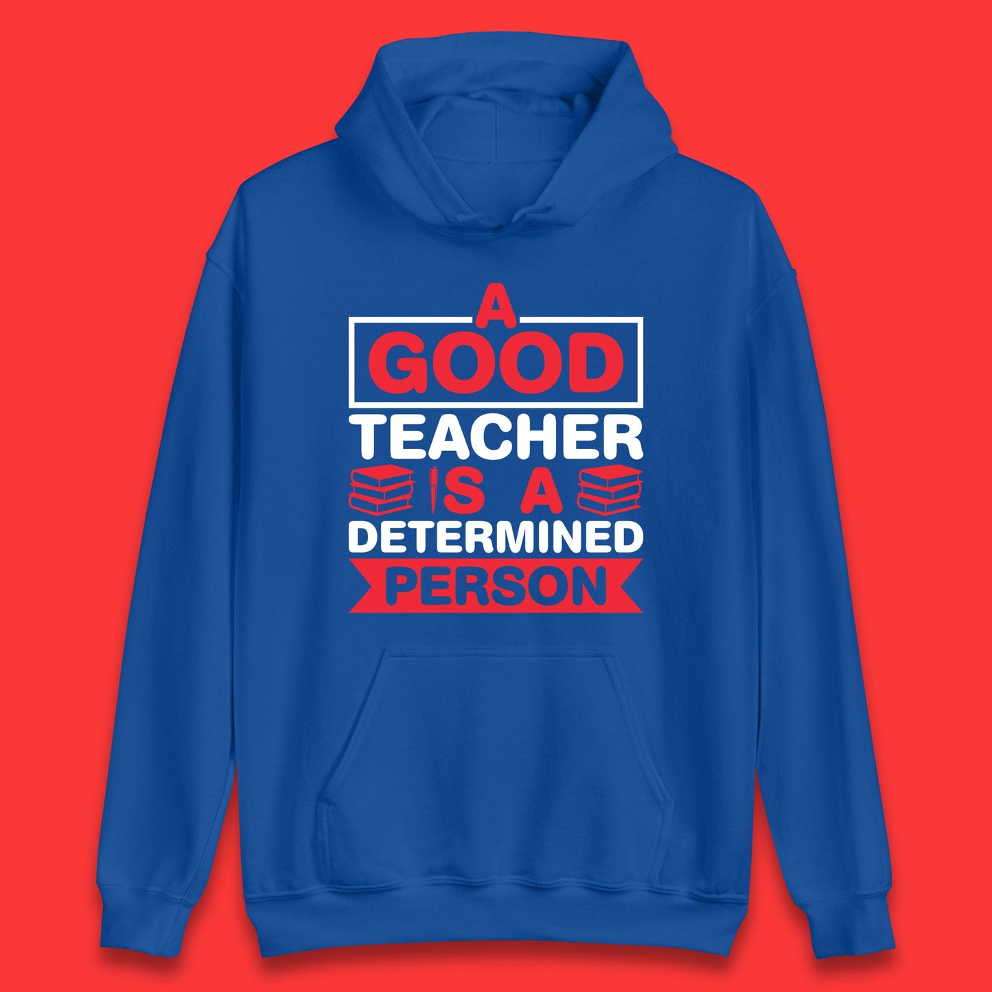 Happy Teachers Day A Good Teacher Is A Determined Person Quotes By Gilbert Highet Unisex Hoodie