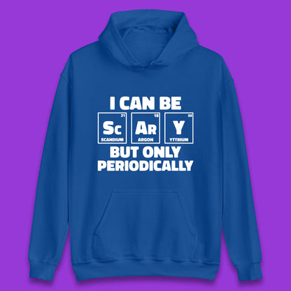 I Can Be Scary Unisex Hoodie