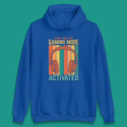 I Can't Hear You Gaming Mode Activated Funny Gaming Video Game Gamer Game Headset Unisex Hoodie