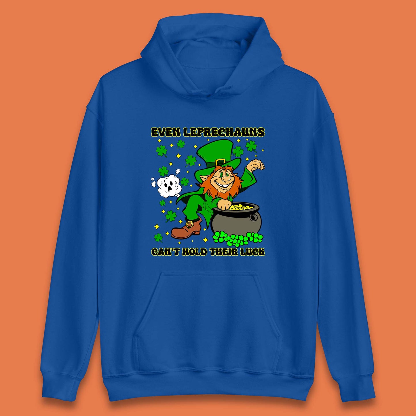 Leprechauns Can't Hold Their Luck Unisex Hoodie