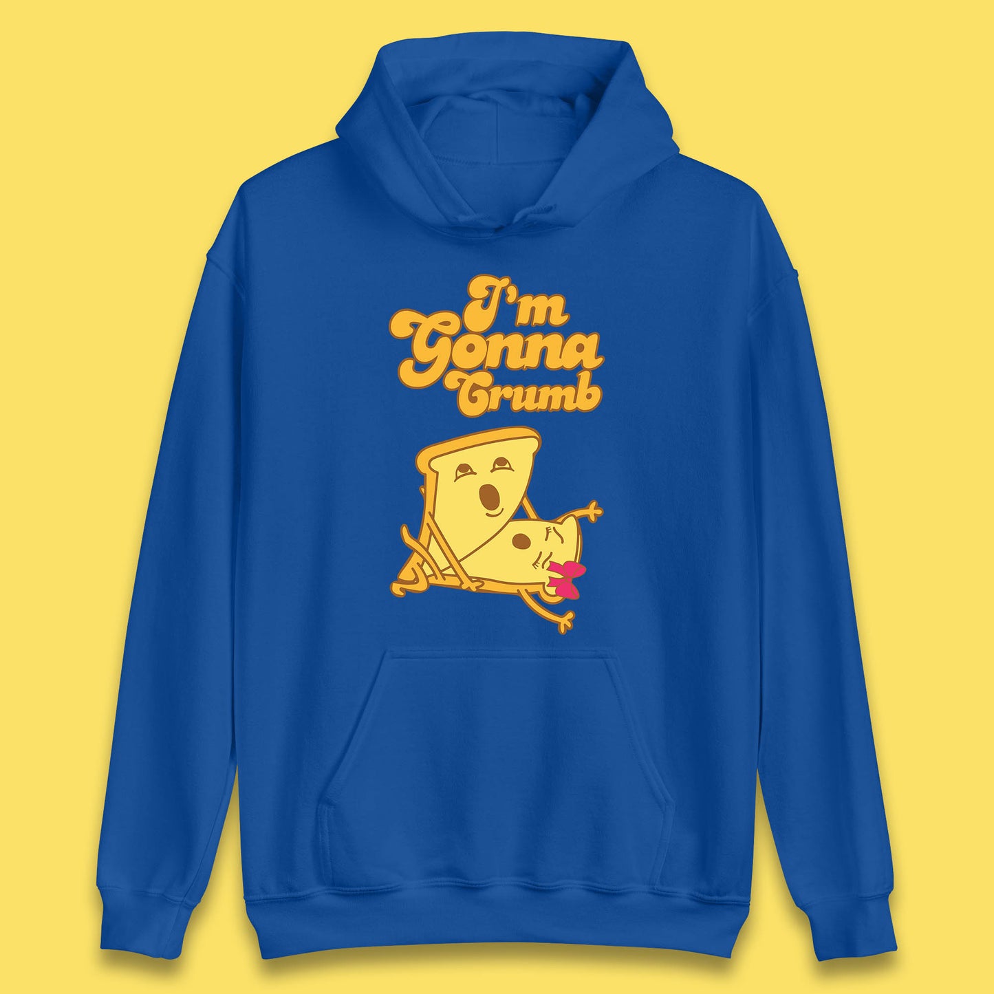 I'm Gonna Crumb Funny Joke Spoof Humor Funny Food Sex Joke Unisex Hoodie