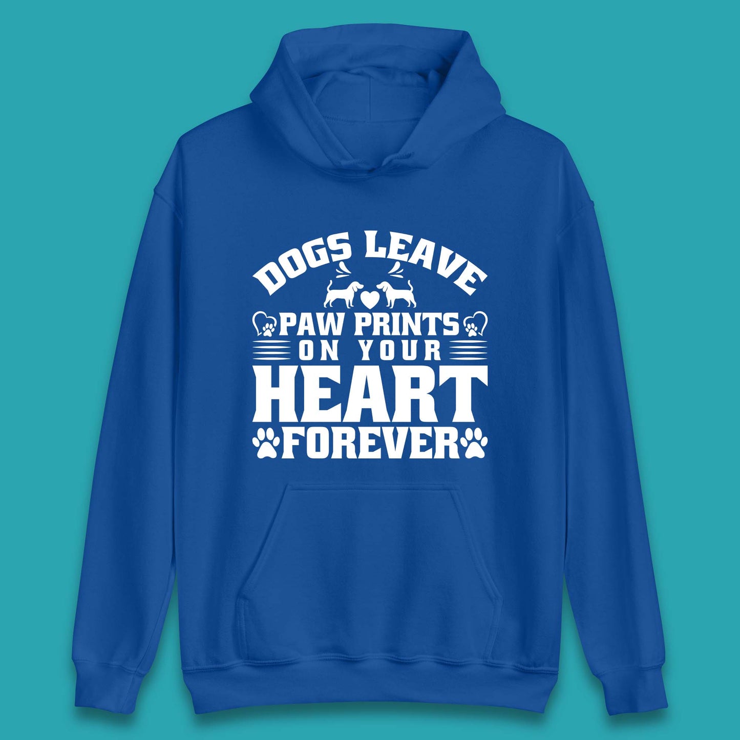 Dogs Leave Paw Print On Your Heart Forever Dog Paw Lovers Unisex Hoodie