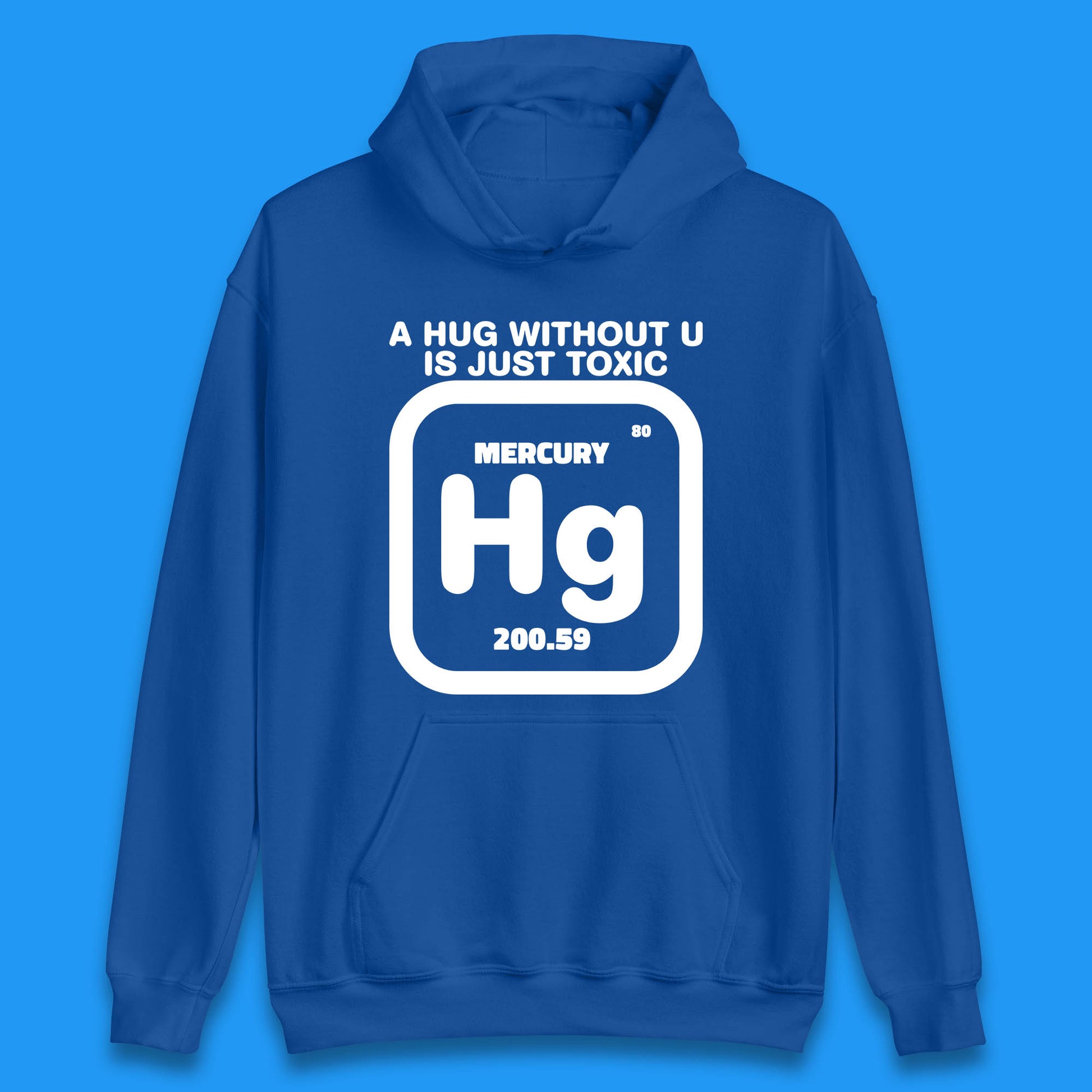 A Hug Without U Is Just Toxic Unisex Hoodie