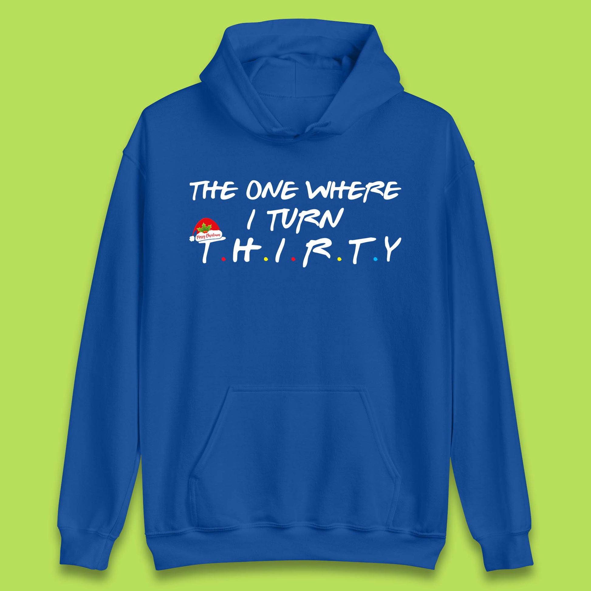 the one where i turn thirty hoodie