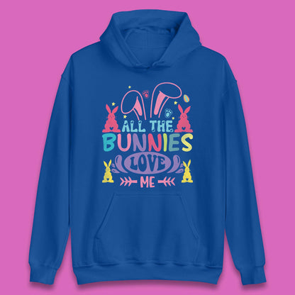 All The Bunnies Love Me Unisex Hoodie