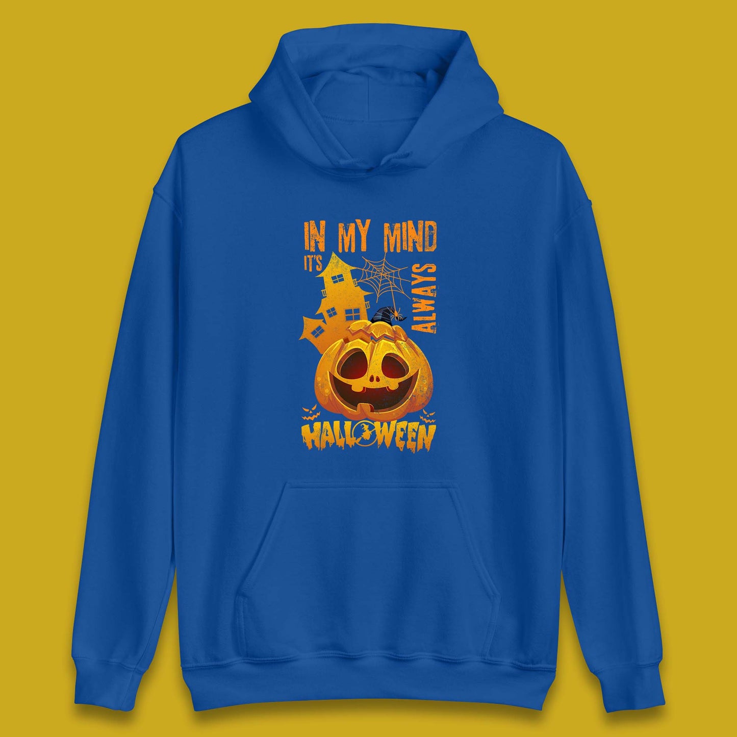 In My Mind It's Always Halloween Haunted House Horror Scary Monster Pumpkin Unisex Hoodie