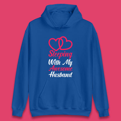 Sleeping With My Awesome Husband Unisex Hoodie