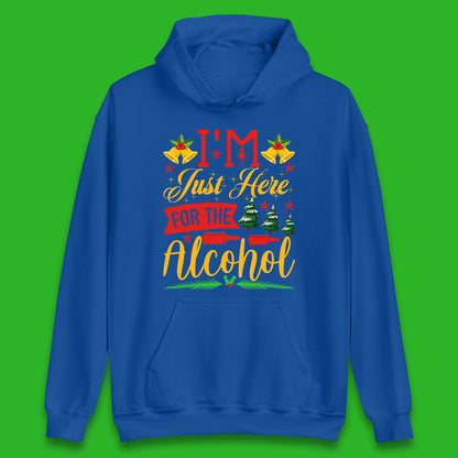 I'm Just Here For The Alcohol Christmas Drinking Party Xmas Drinking Lovers Unisex Hoodie