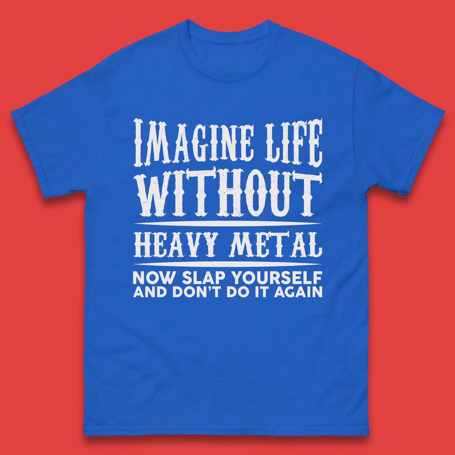 Life Without Heavy Metal Mens T-Shirt