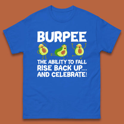 Burpee Avocado Fitness Enthusiasts Burpee The Ability To Fall Rise Back Up And Celebrate Mens Tee Top