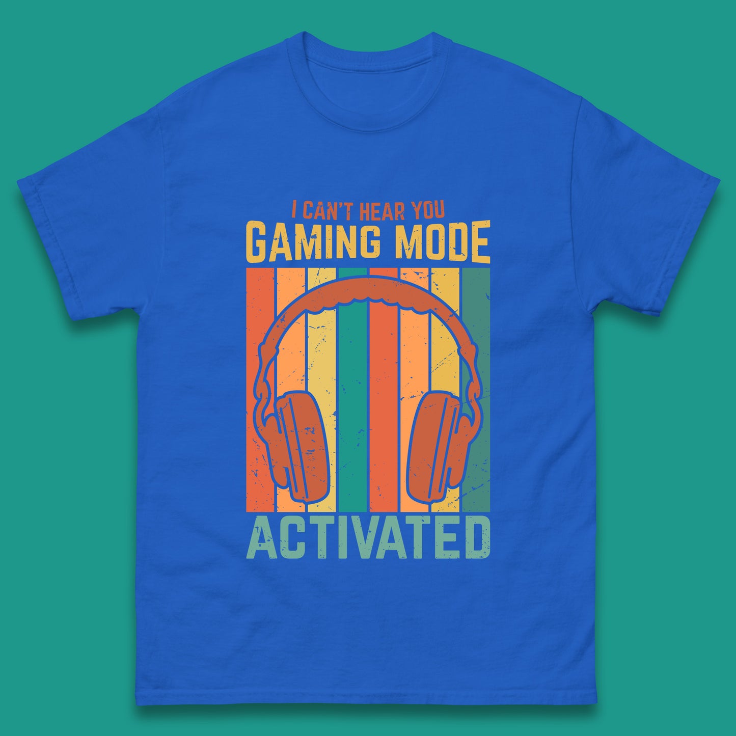 I Can't Hear You Gaming Mode Activated Funny Gaming Video Game Gamer Game Headset Mens Tee Top