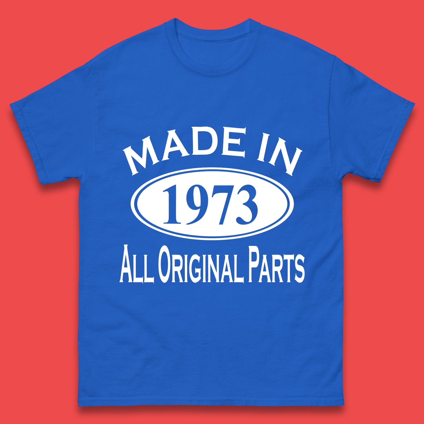 Made In 1973 All Original Parts Vintage Retro 50th Birthday Funny 50 Years Old Birthday Gift Mens Tee Top