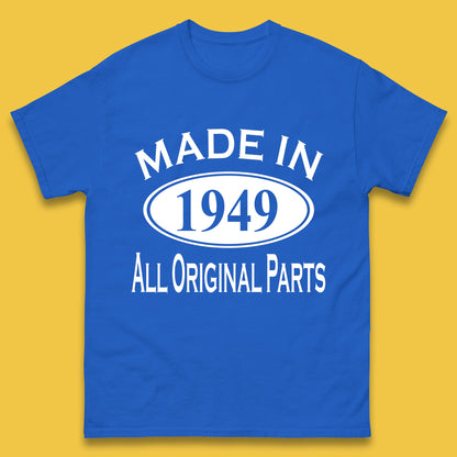 Made In 1949 All Original Parts Vintage Retro 74th Birthday Funny 74 Years Old Birthday Gift Mens Tee Top