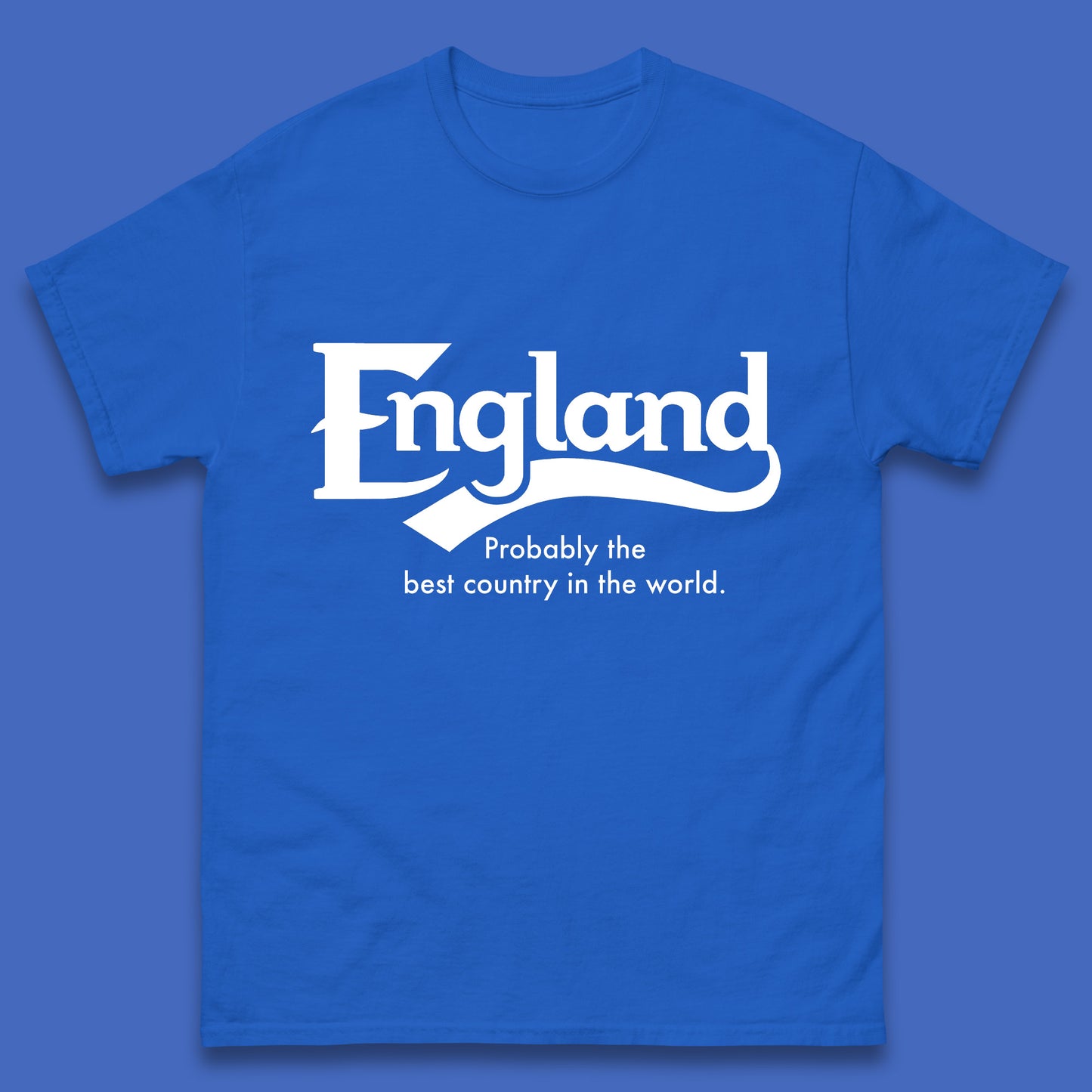 England Probably The Best Country In The World England Part Of The United Kingdom Uk Constituent Country Mens Tee Top