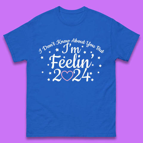 Feelin 2024 Mens T-Shirt